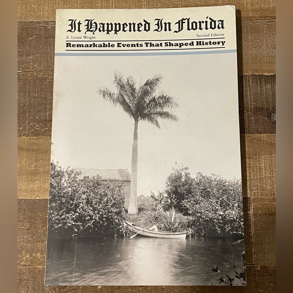 It Happened in Florida: Remarkable Events That Shaped History by E. Lynne Wright